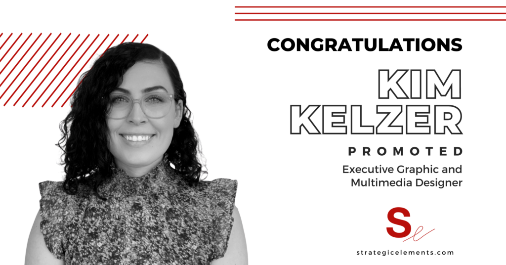 Congratulations Kim Kelzer. Promoted Executive Graphic and Multimedia Designer
